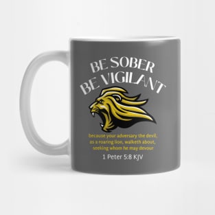 BE SOBER BE VIGILANT, 1 Peter 5:8 KJV Mug